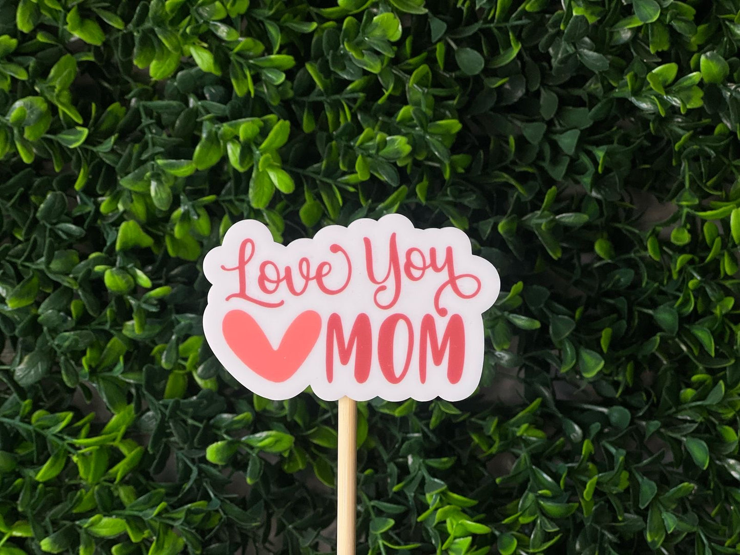 Love you mom 2